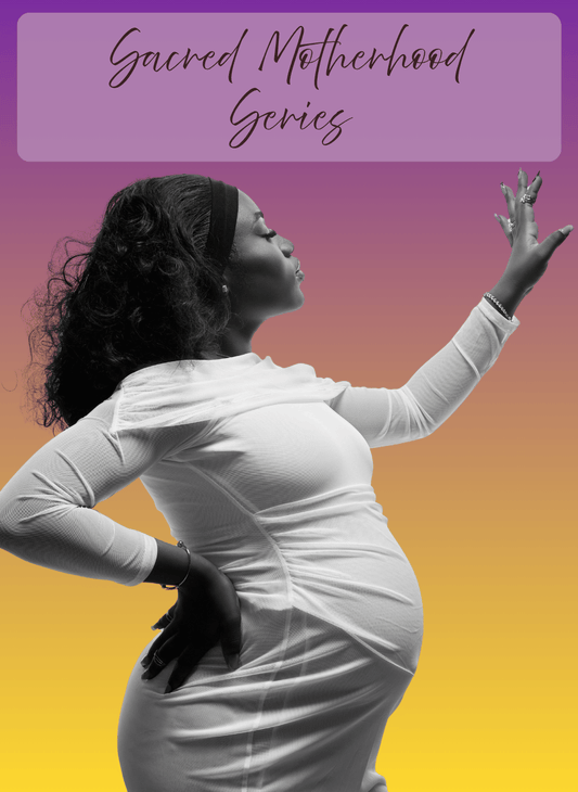 Sacred Motherhood Series
